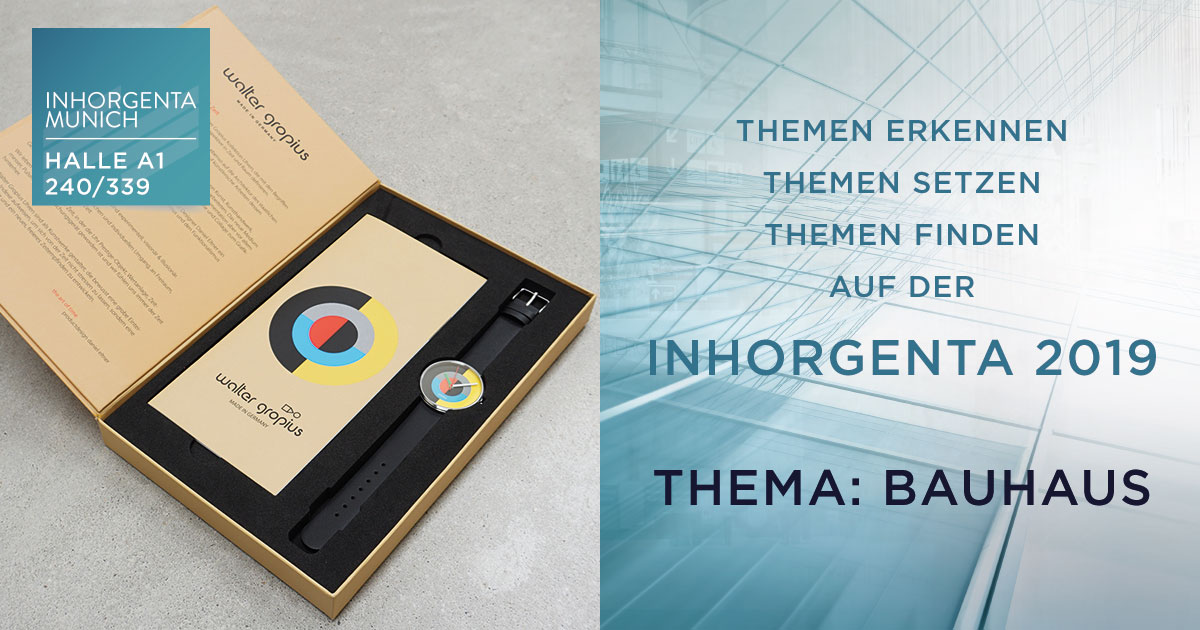 Walter Gropius wurde bereits 2018 auf der Inhorgenta vorgestellt – 2019 kommt der große Auftritt in Halle A1, Stand 240/339.